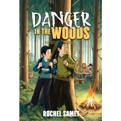 Danger In the Woods - Rochel Samet