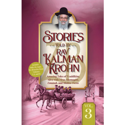 Stories Told By Rav Kalman Krohn Vol. 3