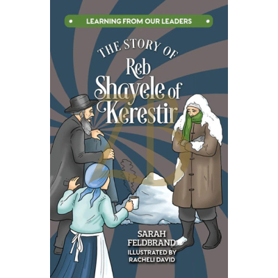 The Story of Reb Shayele of Kerestir - Feldbrand