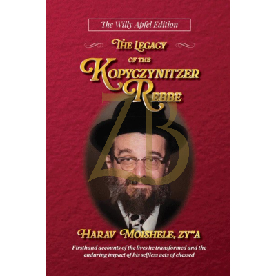 Legacy of the Kopyczynitzer Rebbe Harav Moishele