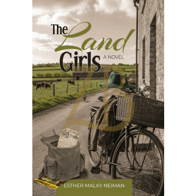The Land Girls - Neiman - WW2 Novel