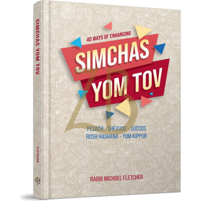 40 Ways of Enhancing Simchas Yom Tov