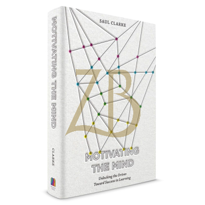 Motivating The Mind - Unlocking Drives To Success In Learning - Clarke